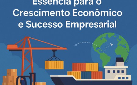 Comércio Internacional: Essência para o Crescimento Econômico e Sucesso Empresarial