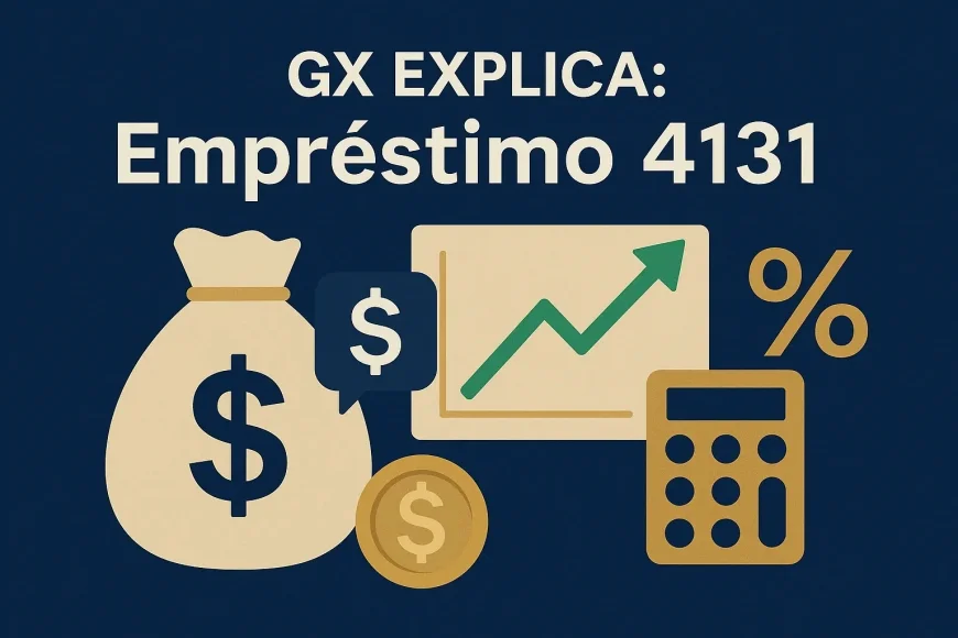 GX Explica: Empréstimo 4131 — crédito em dólar para reduzir custo de capital em 2025