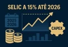 Selic a 15% até 2026: como tesourarias devem reprecificar dívida, caixa e CAPEX