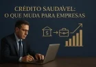 Crédito saudável: o que muda para empresas