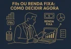 FIIs ou renda fixa: como decidir agora