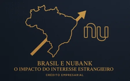 Brasil e Nubank: O Impacto do Interesse Estrangeiro