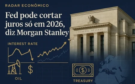 Fed pode cortar juros só em 2026, diz Morgan Stanley