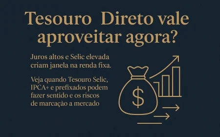 Tesouro Direto vale aproveitar agora?