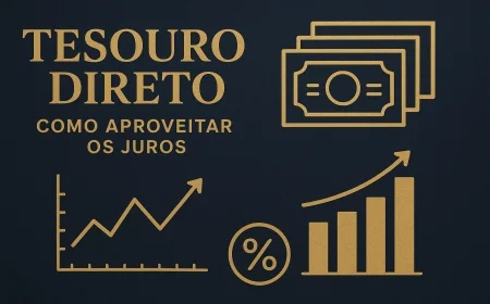 Tesouro Direto: como aproveitar os juros