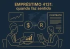 Empréstimo 4131: quando faz sentido