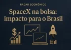 SpaceX na bolsa: impacto para o Brasil