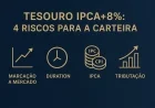 Tesouro IPCA+8%: 4 riscos para a carteira