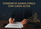 Consórcio ganha força com juros altos