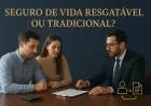 Seguro de vida resgatável ou tradicional?