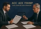 ACC, ACE e FINIMP: qual usar em cada operação