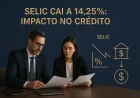 Selic cai a 14,25%: impacto no crédito