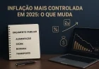 Inflação mais controlada em 2025: o que muda