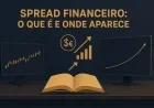 Spread financeiro: o que é e onde aparece