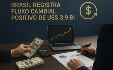 Brasil registra fluxo cambial positivo de US$ 3,9 bi
