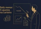 Selic menor: 5 ajustes na carteira