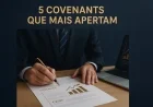 5 covenants que mais apertam