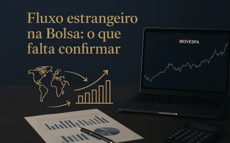 Fluxo estrangeiro na Bolsa: o que falta confirmar